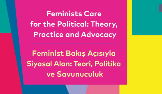 Feminists Care For The Political: Theory, Practice, Advocacy