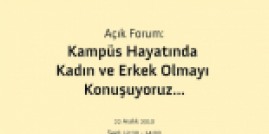 Açık Forum: Kampüs Hayatında Kadın ve Erkek Olmayı Konuşuyoruz