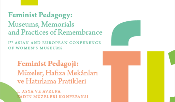 Feminist Pedagoji: Müzeler, Hafıza Mekanları, Hatırlama Pratikleri Konferansı